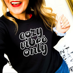 Cozy Vibes Only Sweatshirt